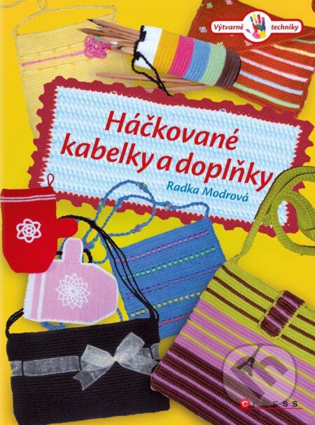 Háčkované kabelky a doplňky - Radka Modrová, CPRESS, 2015