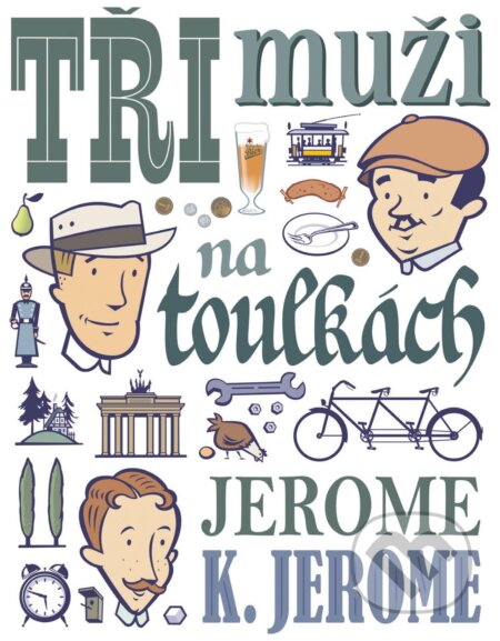 Tři muži na toulkách - Jerome Klapka Jerome, Štěpán Janík (ilustrácie), XYZ, 2018