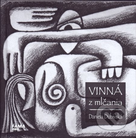 Vinná z mlčania - Daniela Dubivská, FAMA art, 2018