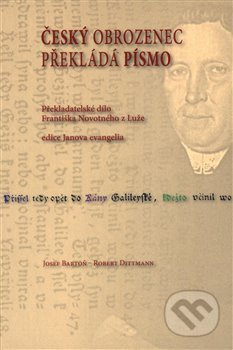 Český obrozenec překládá Písmo - Josef Bartoň, Scriptorium, 2019