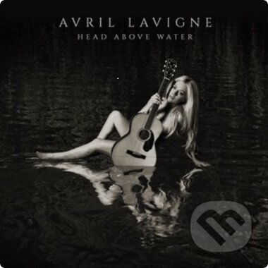 Avril Lavigne: Head Above Water - Avril Lavigne, Hudobné albumy, 2019