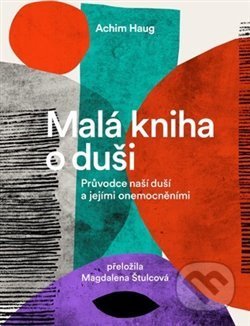 Malá kniha o duši - Achim Haug, Paseka, 2019