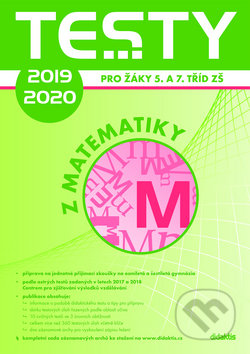Testy 2019 -2020 z matematiky pro žáky 5. a 7. tříd ZŠ, Didaktis, 2019