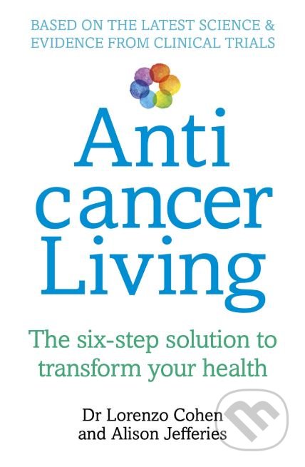 Anticancer Living - Lorenzo Cohen, Alison Jefferies, Vermilion, 2018