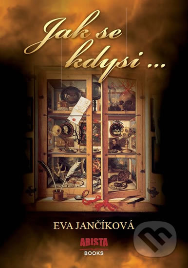Jak se kdysi... - Eva Jančíková, Arista Books, 2013