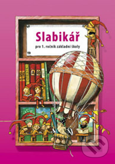 Slabikář pro 1. ročník základní školy - Marie Kozlová, Pavol Tarábek, Jitka Halasová, Didaktis, 2017