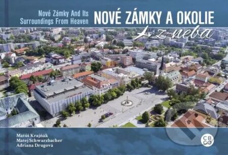 Nové Zámky a okolie z neba - Nové Zámky and its surroundings from heaven - kniha z kategorie Mapy a cestování