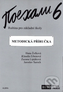 Pojechali 6 metodická příručka ruštiny pro ZŠ - Hana Žofková, Klaudia Eibenová, Zuzana Liptáková, ALBRA