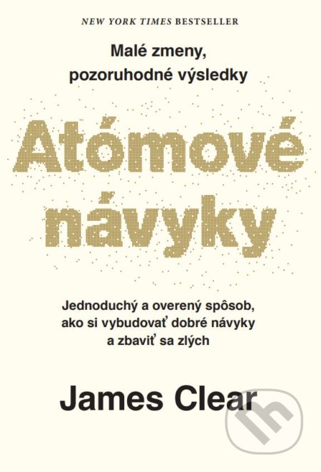 Atómové návyky (Malé zmeny, pozoruhodné výsledky) - James Clear - kniha z kategorie Psychologie