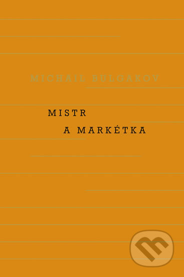 Mistr a Markétka - Michail Bulgakov, Odeon CZ, 2019