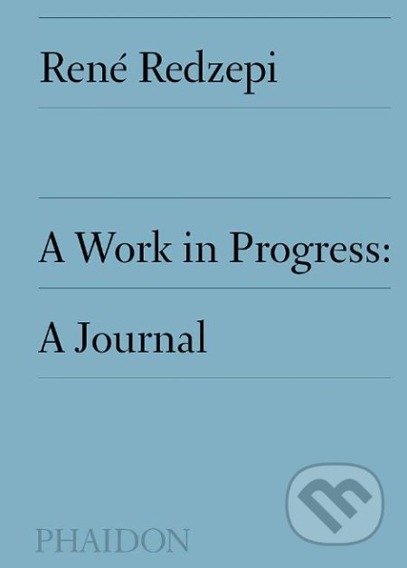 A Work in Progress (A Journal) - René Redzepi - kniha z kategorie Odborné a naučné