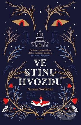Ve stínu Hvozdu - Naomi Novik, Host, 2019