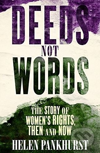 Deeds Not Words - Helen Pankhurst - kniha z kategorie Historie