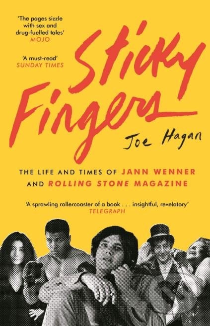 Sticky Fingers - Joe Hagan, Canongate Books, 2018
