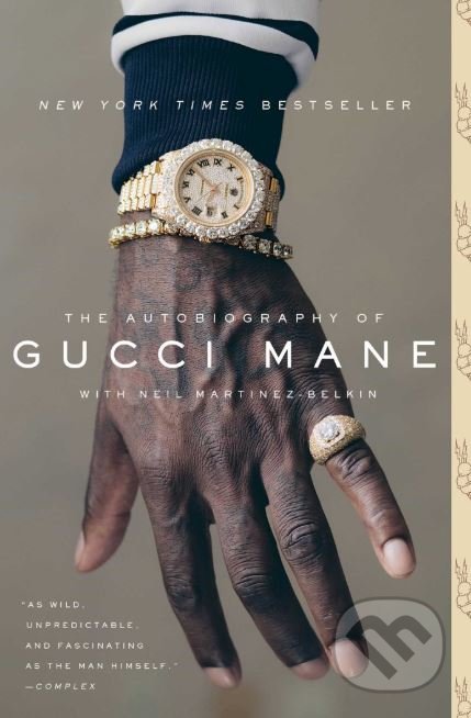 The Autobiography of Gucci Mane - Gucci Mane, Simon & Schuster, 2018