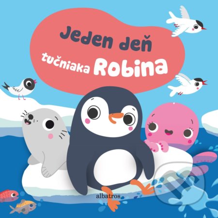 Jeden deň tučniaka Robina - Sigrid Martinez (ilustrátor), Albatros SK, 2019