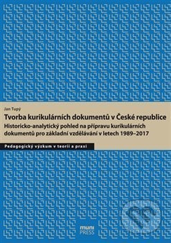Tvorba kurikulárních dokumentů v České republice - Jan Tupý, Masarykova univerzita, 2019