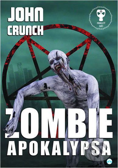 Zombie apokalypsa - John Crunch, Skleněný Můstek, 2018
