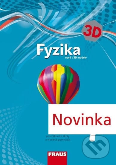 Fyzika 7 pro ZŠ a VG učebnice nově s 3D modely, Fraus, 2017