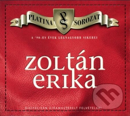 Zoltan Erika:  Platina Sorozat - Zoltan Erika, Warner Music, 2006