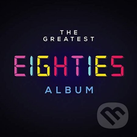 The Greatest Eighties Album, Warner Music, 2018