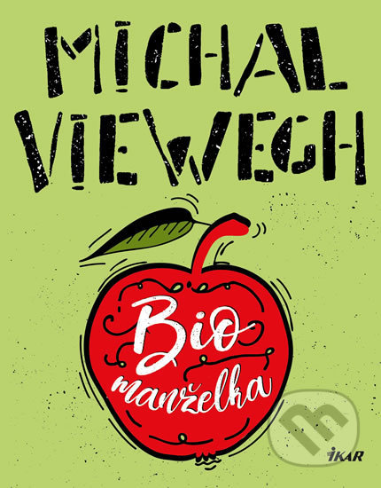 Biomanželka - Michal Viewegh, Ikar CZ, 2019