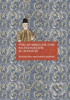 Výklad Mikuláše Lyry na evangelium sv. Matouše - Milada Homolková, Scriptorium, 2019