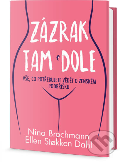 Zázrak tam dole - Nina Brochmann, Ellen Stokken Dahl, Edice knihy Omega, 2019