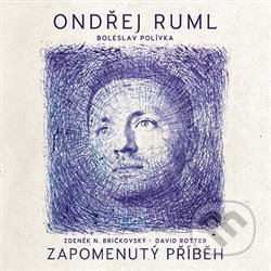 Ondřej Ruml: Zapomenutý Příběh - Ondřej Ruml, Warner Music, 2018