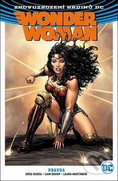 Wonder Woman: Pravda - Greg Rucka, Liam Sharp (Ilustrácie), Crew, 2019