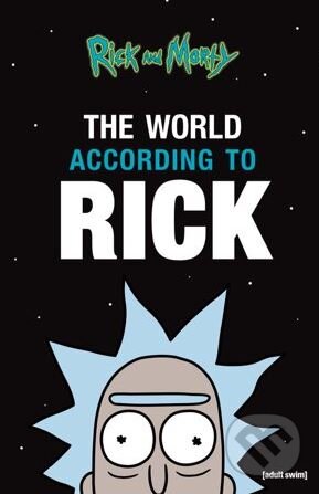 The World According to Rick - Rick Sanchez, Hachette Book Group US, 2018