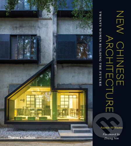 New Chinese Architecture - Austin Williams, Thames & Hudson, 2019