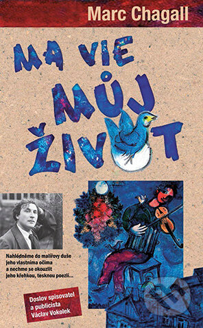 Ma vie - Můj život - Marc Chagall, Grada, 2013