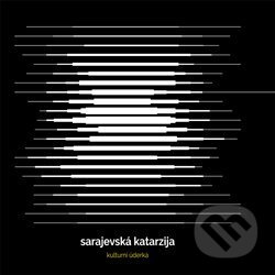 Kulturní Úderka: Sarajevská Katarzija - Kulturní úderka