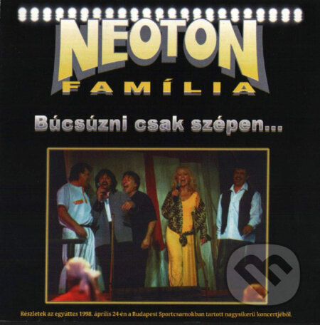 Neoton Familia:  Bucsuzni Csak Szepen - Neoton Familia, Warner Music, 1998
