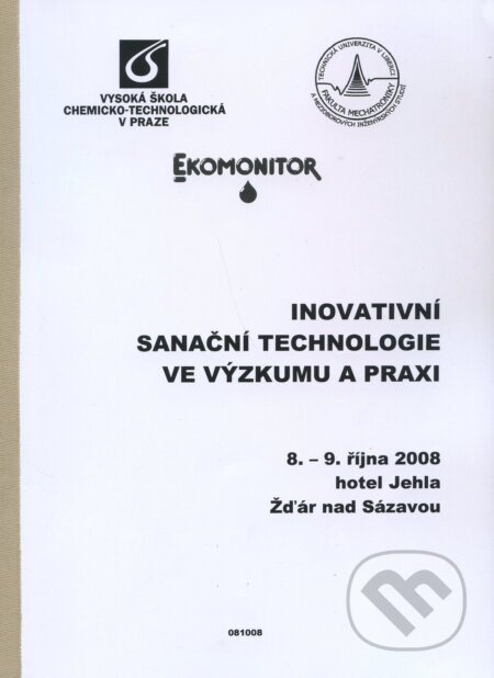 Inovativní sanační technologie ve výzkumu a praxi - Kolektiv autorů, Vodní zdroje Ekomonitor, 2008