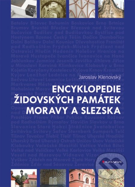 Encyklopedie židovských památek Moravy a Slezska - Jaroslav Klenovský, Grada, 2019