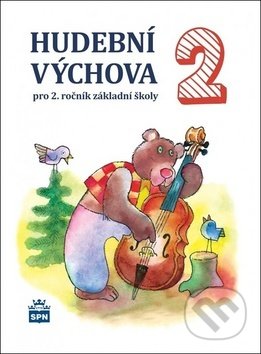 Hudební výchova 2 - Marie Lišková, SPN - pedagogické nakladatelství, 2018