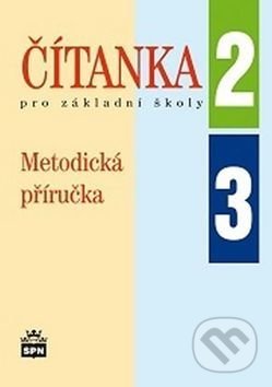 Čítanka pro základní školy 2, 3 Metodická příručka - Jana Čeňková, SPN - pedagogické nakladatelství, 2014