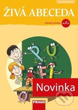 Živá abeceda pro vázané písmo - Lenka Březinová, Martina Fasnerová, Jiří Havel, Fraus, 2018