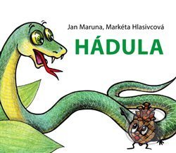 Hádula - Markéta Hlasivcová, Jan Maruna, Dagmar Španillerová (ilustrácie), Powerprint, 2019