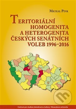 Teritoriální homogenita a heterogenita českých senátních voleb 1996–2016 - Michal Pink, Centrum pro studium demokracie a kultury, 2019