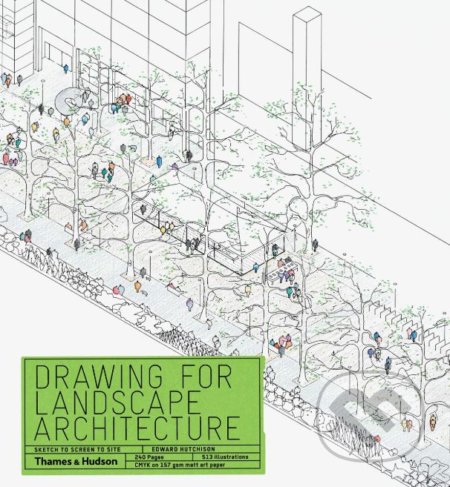 Drawing for Landscape Architecture - Edward Hutchison, Thames & Hudson, 2019