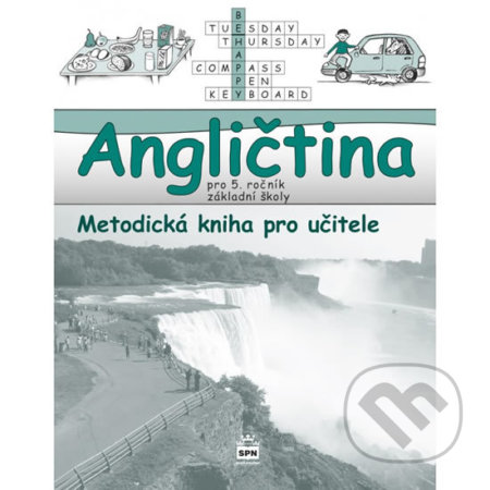 Angličtina pro 5. ročník základní školy - Metodická kniha pro učitele - Marie Zahálková, SPN - pedagogické nakladatelství, 2008