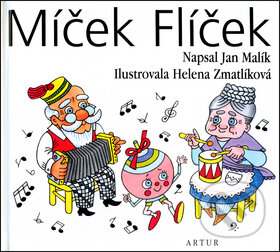 Míček Flíček - Jan Malík, Helena Zmatlíková (ilustrátor), Artur, 2004