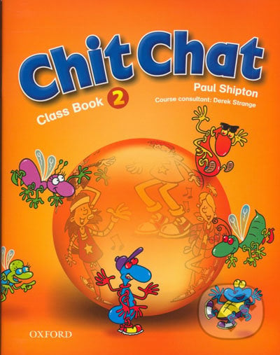 Chit Chat - Class Book 2 - Paul Shipton, Oxford University Press, 2003