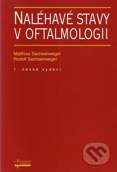 Naléhavé stavy v oftalmologii - Matthias Sachsenweger, Rudolf Sachsenweger, Osveta, 1998