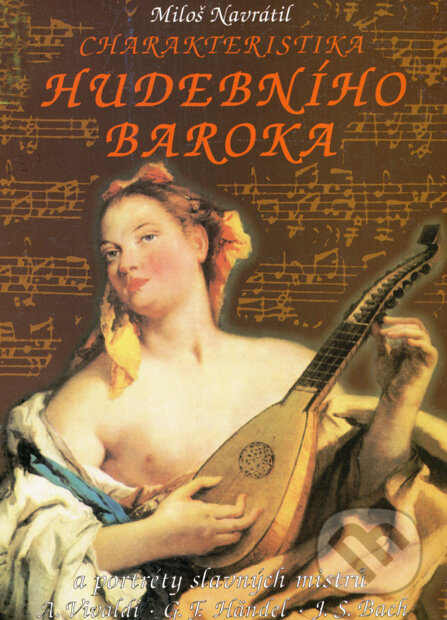 Charakteristika hudebního baroka - Miloš Navrátil, Montanex, 1996