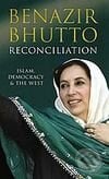Reconciliation - Benazir Bhutto, Simon & Schuster, 2008