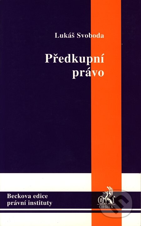 Předkupní právo - Lukáš Svoboda, C. H. Beck, 2005